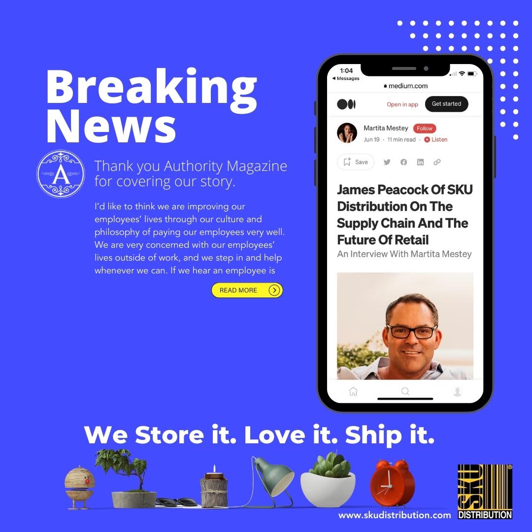 Authority Magazine feature graphic for the interview with SKU Distribution CEO James Peacock on the supply chain and the future of retail